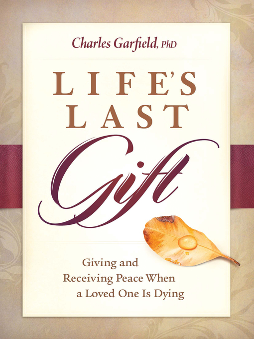 Title details for Life's Last Gift by Charles Garfield - Available